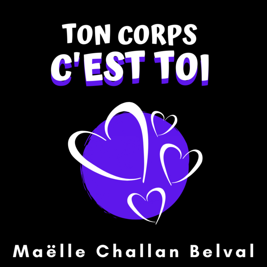 Podcast Maelle Challan Belval ton corps c'est toi